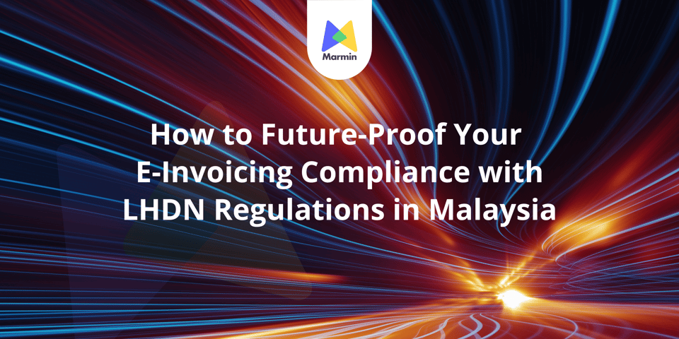 Marmin future proof e invoicing compliance LHDN